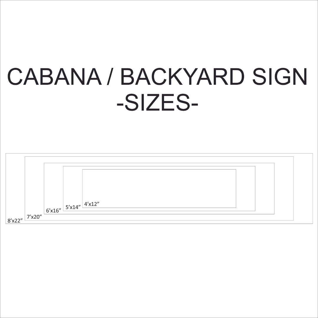 Cabana / Backyard Outdoor Sign